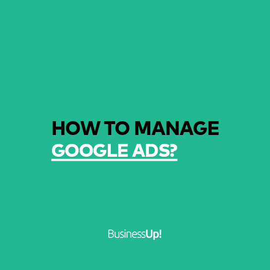 How to Manage Google Ads?